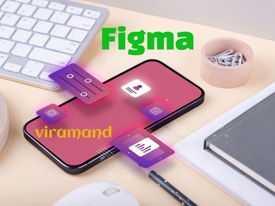 فیگما چیست و چه کاربرد و مزایای دارد